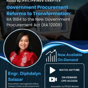 2025 PICQS GLOBAL CPD No. 11 (Hosted by PH Chapter) – Government Procurement Reforms to Transformation: RA 9184 to the New Government Procurement Act (RA 12009)